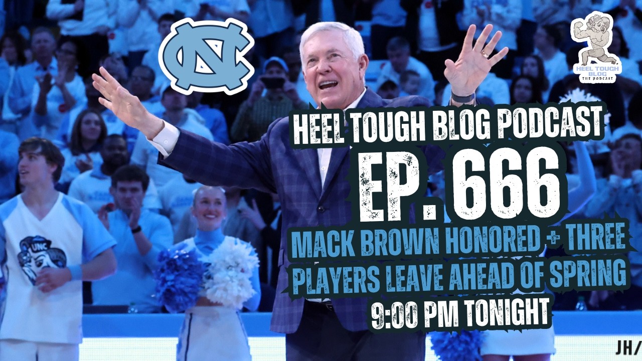 Heel Tough Blog- Ep. 666: Mack Brown Honored + Three Players Leave Ahead of Spring Practice