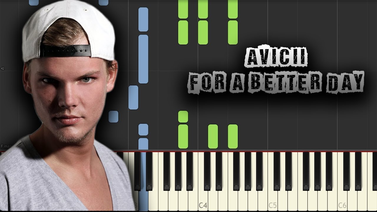 Avicii - For a Better Day - [Piano Tutorial] (Synthesia) (Download MIDI + PDF Scores)