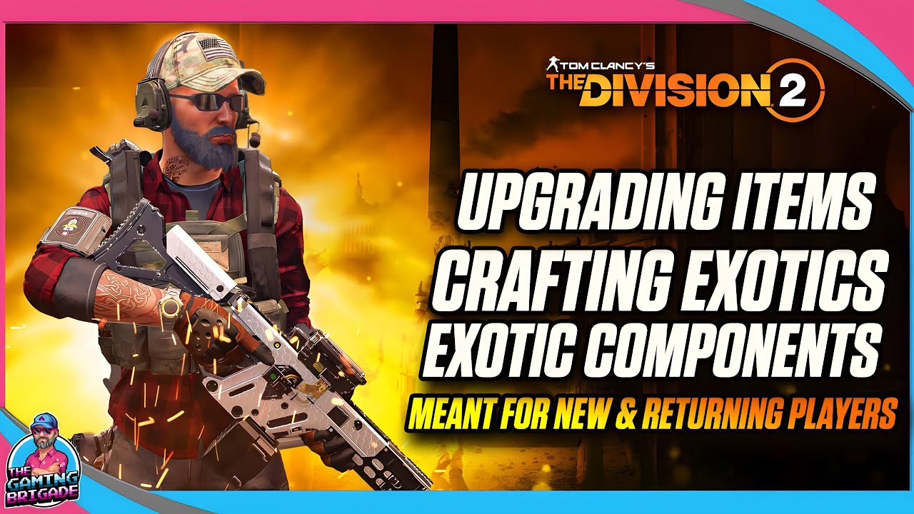 CRAFTING EXOTICS & UPGRADING ITEMS - The Division 2 - Exotic Components - Tips & Tricks For Farming