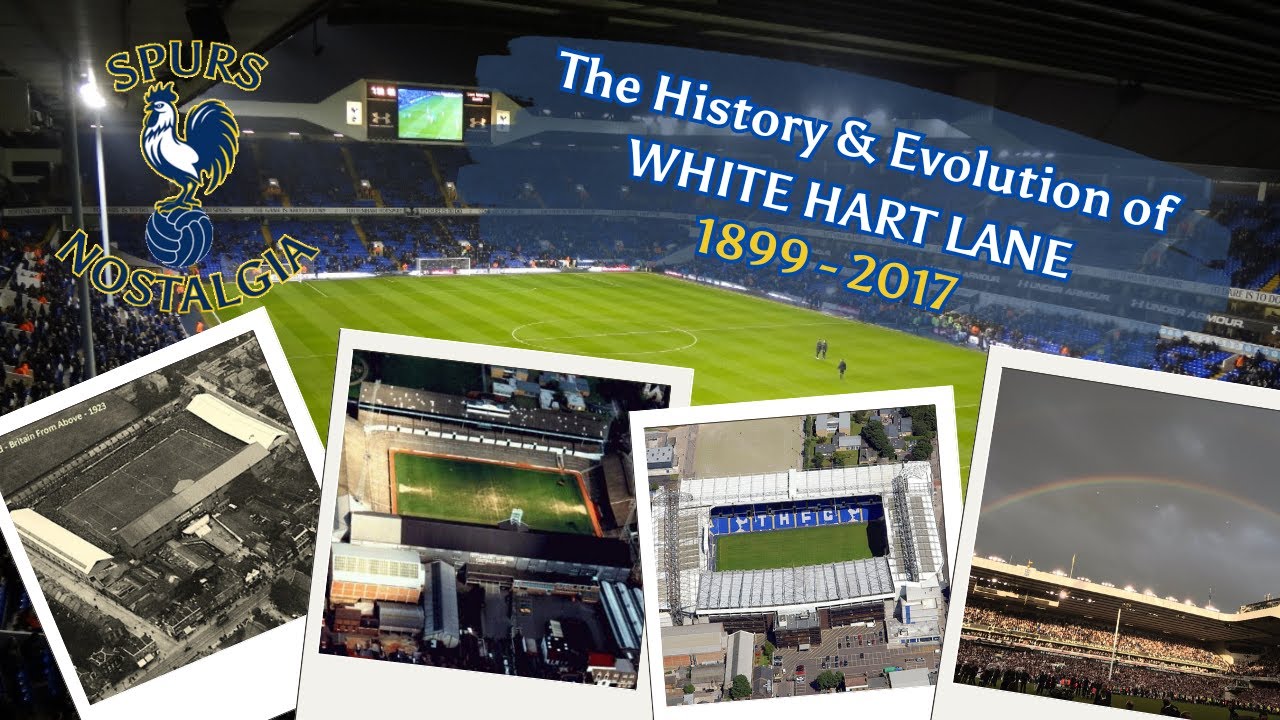 From Very First Match to Farewell Finale | The History and Evolution of White Hart Lane (1899&ndash;2017)