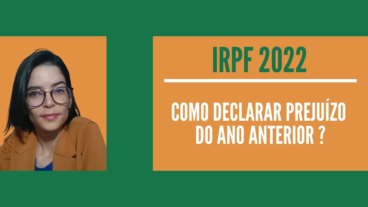 IRPF 2022 | Como declarar prejuízo da declaração anterior?