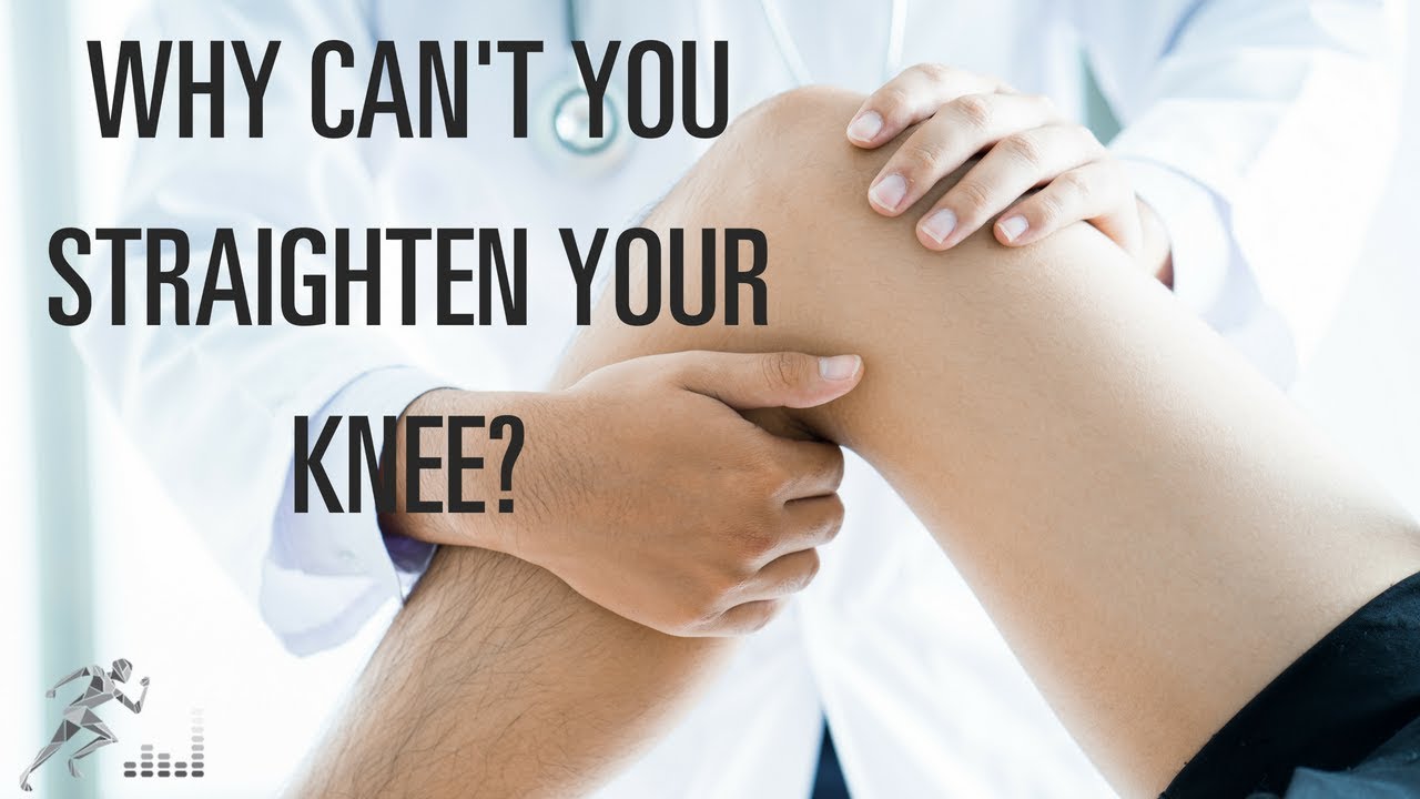 Why can&rsquo;t I straighten the knee after an injury?