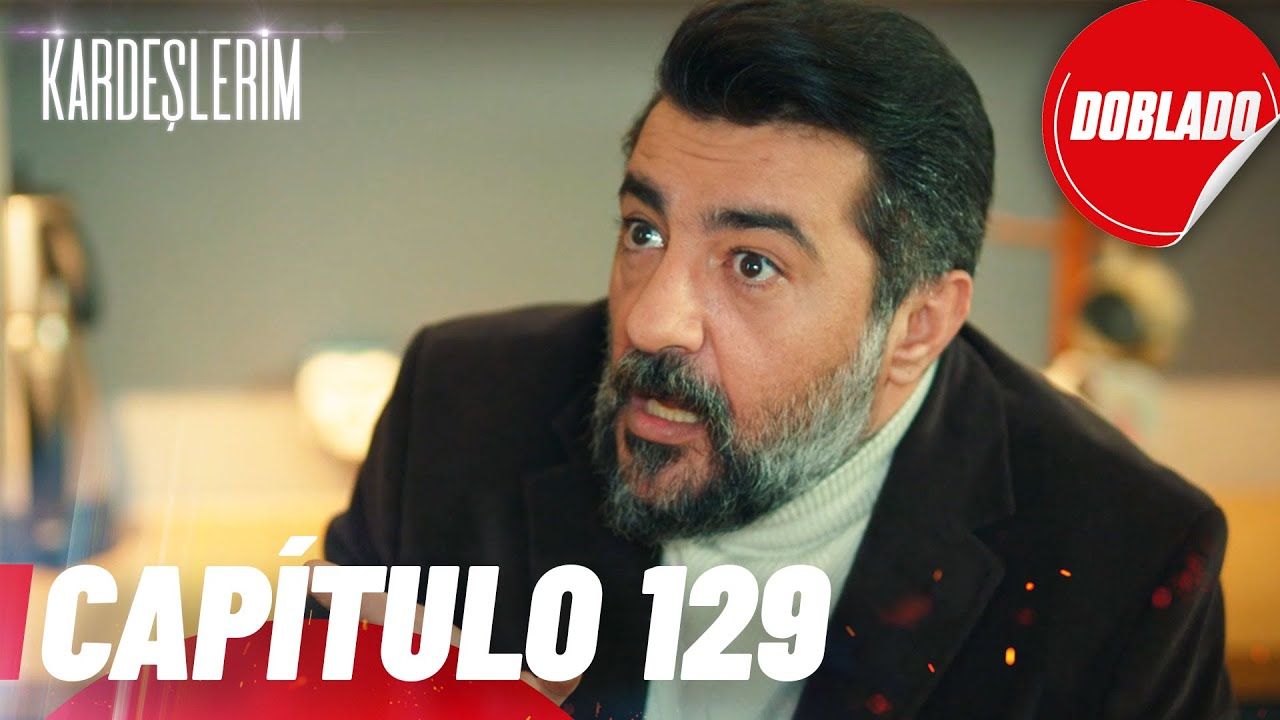 Todo por mi Familia | Kardeslerim - Capítulo 129 | Doblado