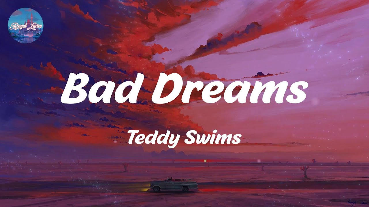 Bad Dreams - Teddy Swims (Lyrics)