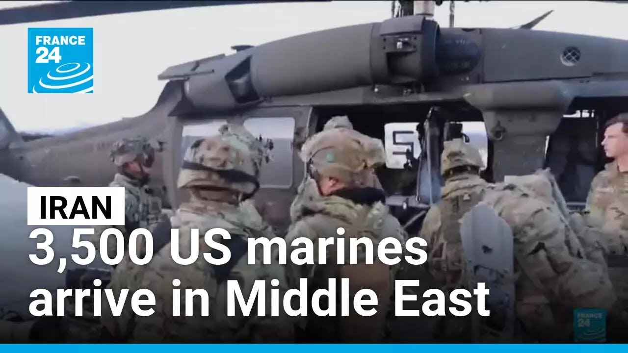 Iran: 3,500 US marines arrive in Middle East &bull; FRANCE 24 English