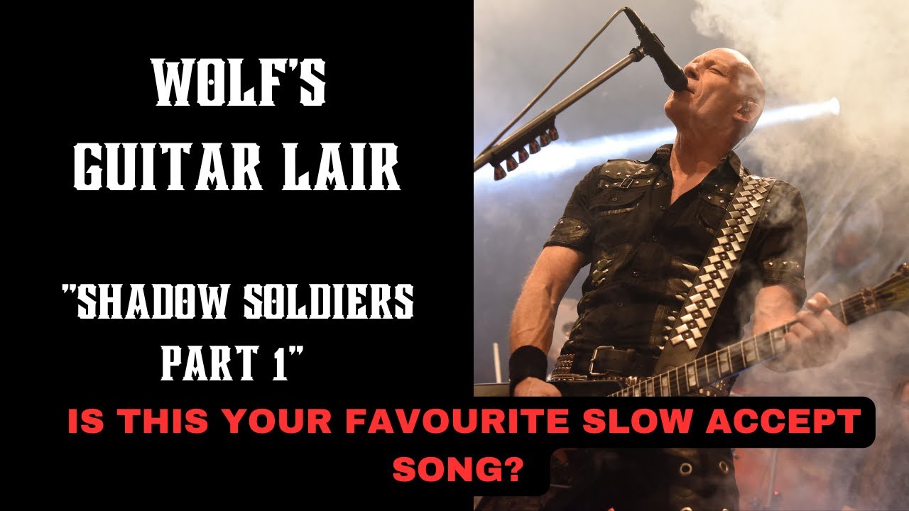 Is this our favourite slow Accept song?  Wolf's Guitar Lair  Shadow Soldiers Part 1