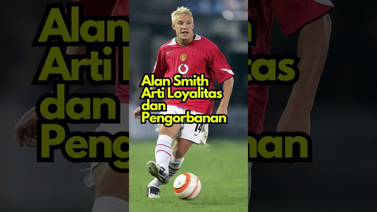 &ldquo;Alan Smith: Dari Pahlawan Leeds ke Tameng Setan Merah&rdquo;