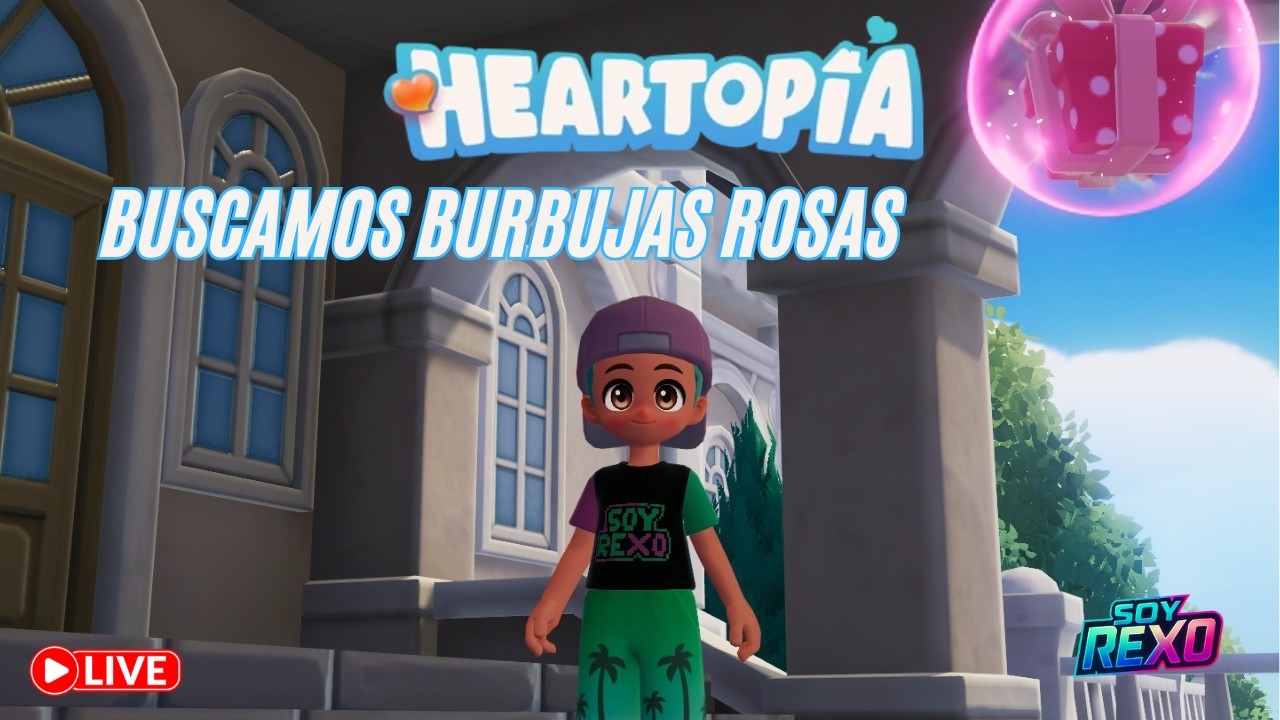 Buscamos las burbujas rosas de la semana - Heartopia - Soy Rexo