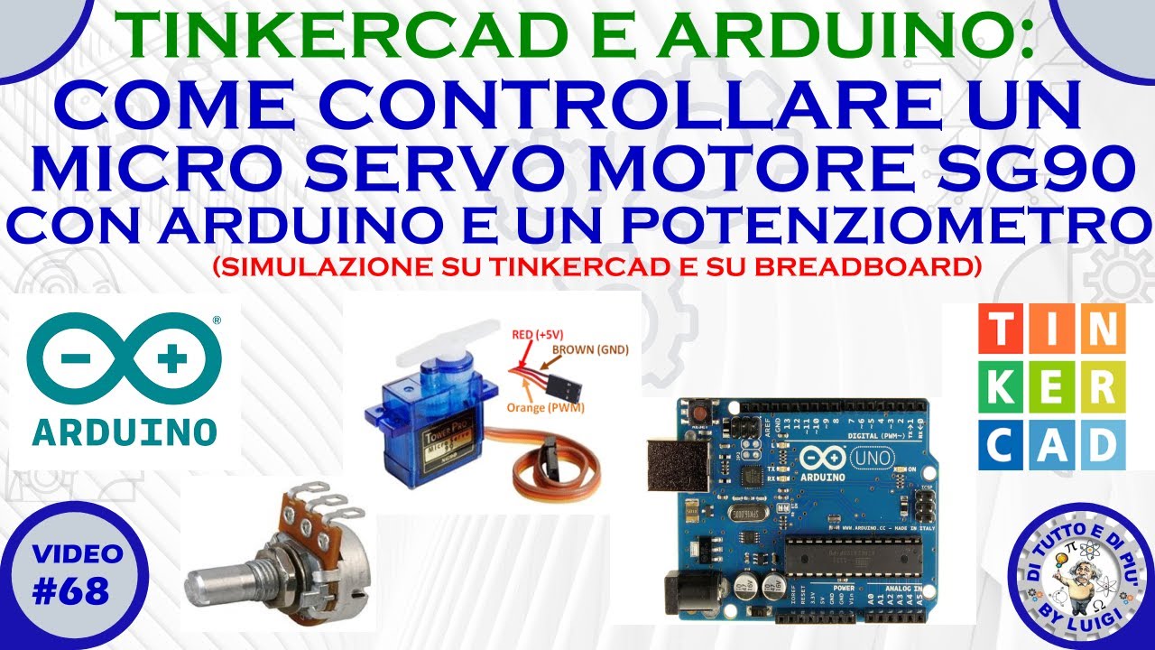#68 - Tinkercad e Arduino: Come controllare un micro servo  SG90 con Arduino e un potenziometro.