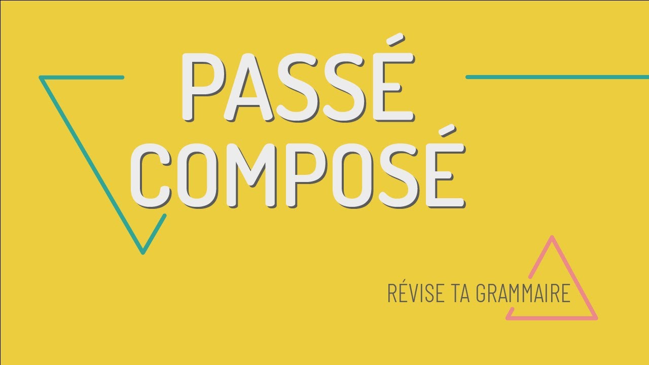 Révise ta grammaire : le passé composé A1-A2