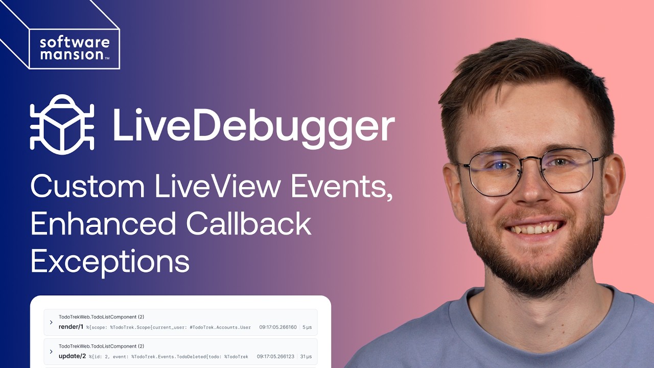 LiveDebugger v0.6.0: Custom Events & Messages, Enhanced Callback Exceptions & More