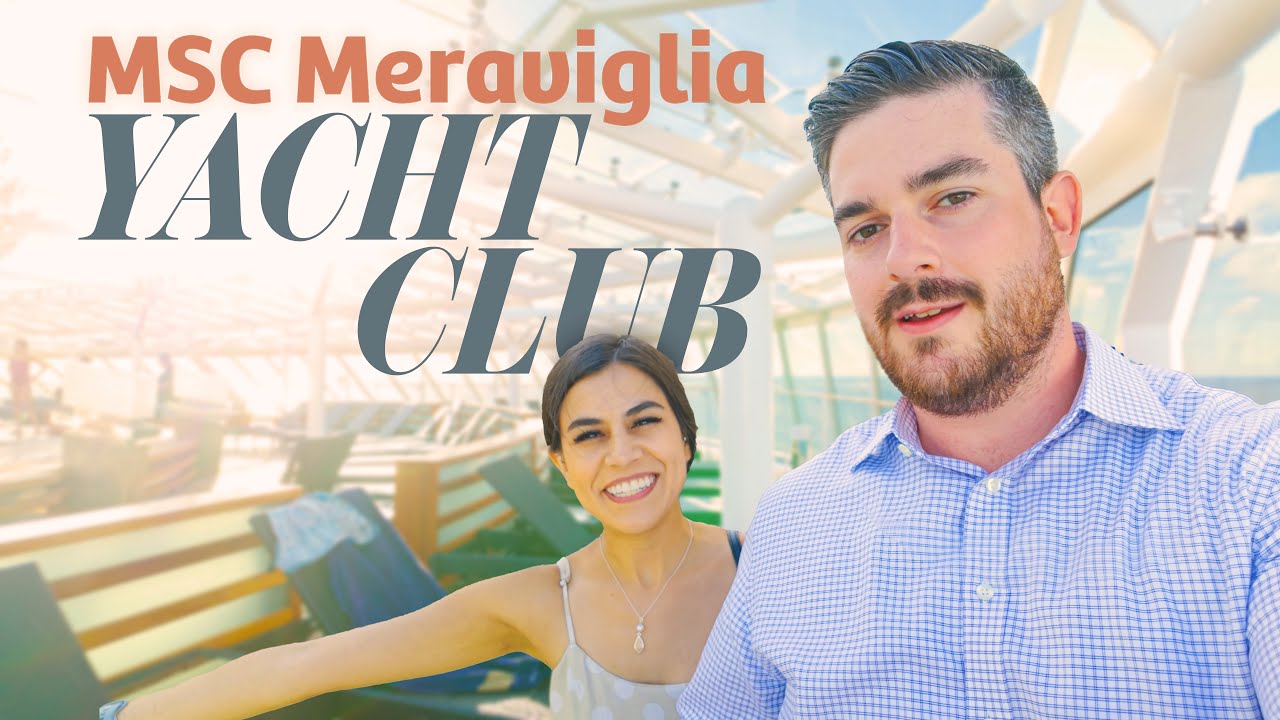 MSC Meraviglia YACHT CLUB Tour | A Look Inside MSC's 