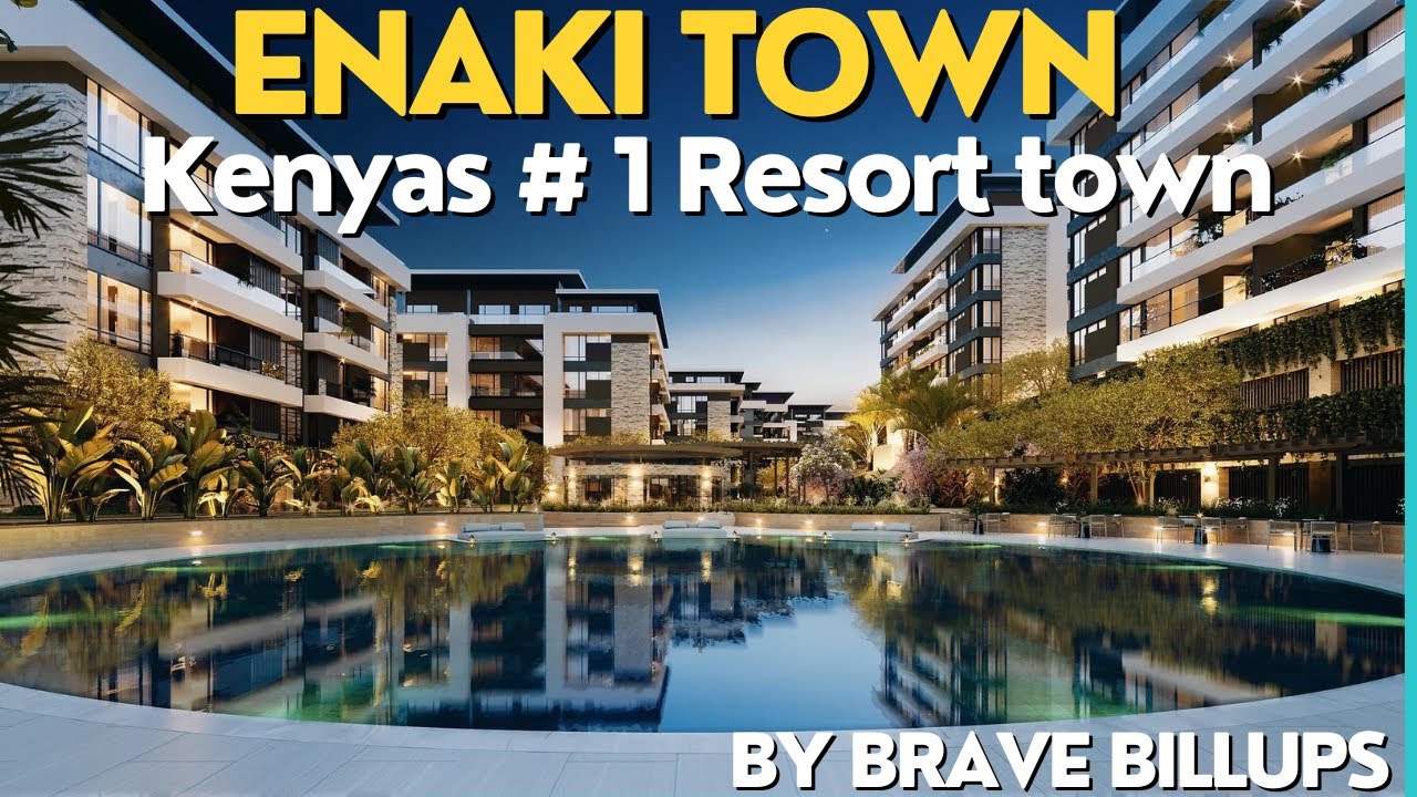 ENAKI - KENYAS FIRST   RESIDENTIAL RESORT TOWN
