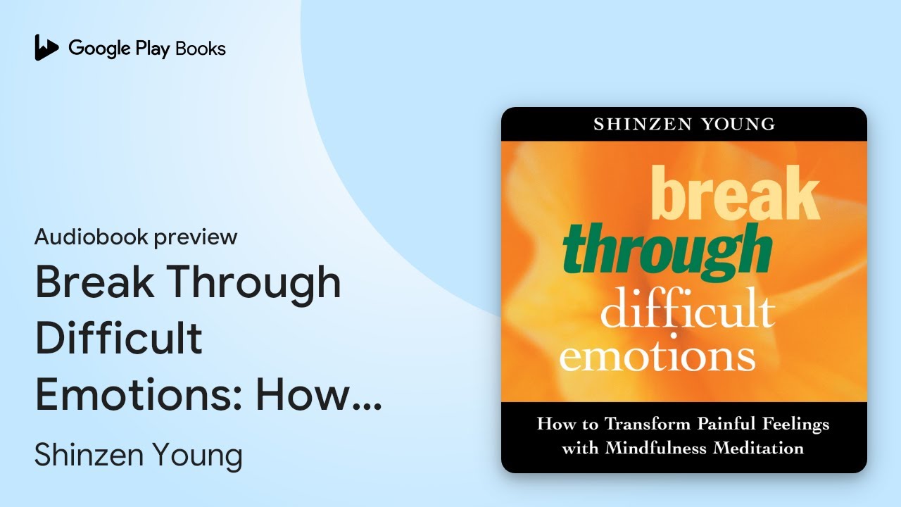 Break Through Difficult Emotions: How to… by Shinzen Young · Audiobook preview