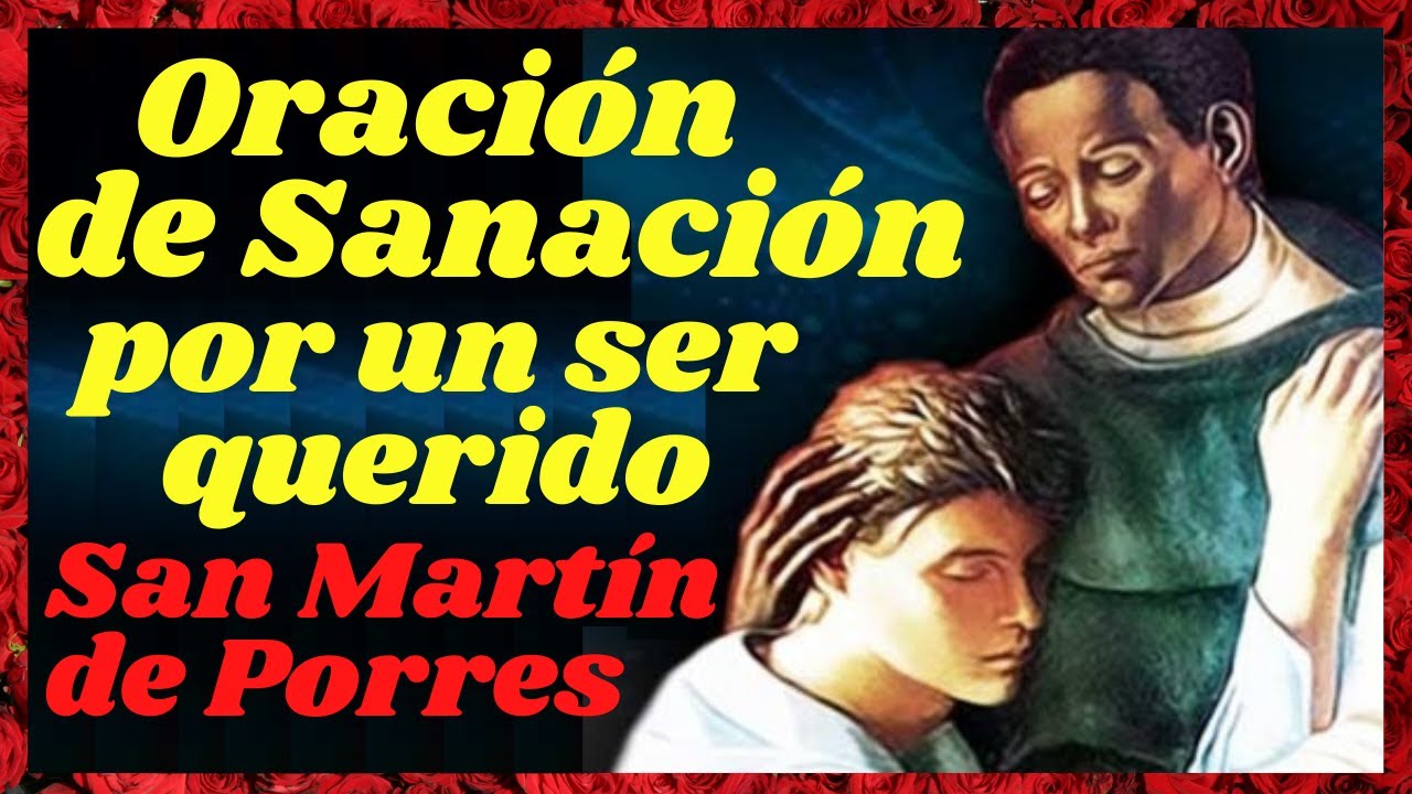🙏Oración a SAN MARTÍN de PORRES por la SANACIÓN de un SER QUERIDO ENFERMO
