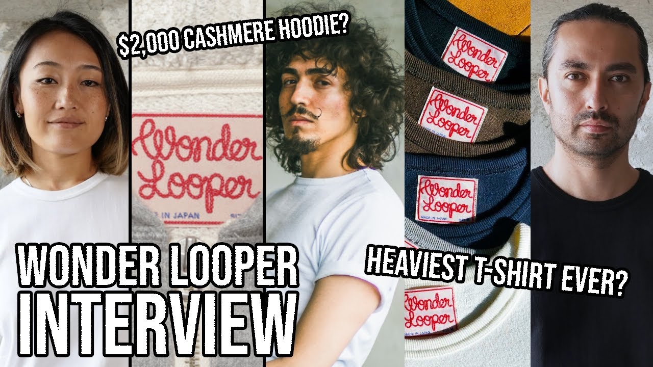 THE BEST T-SHIRTS EVER?! THE $2000 CASHMERE HOODIE? | THE WONDER LOOPER INTERVIEW