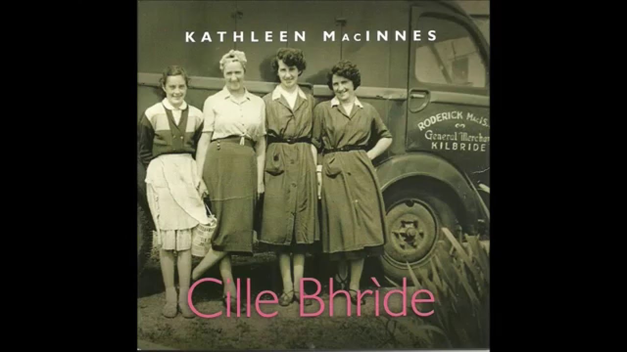 ALASDAIR OG 'IC 'IC NEACAIL ~ KATHLEEN MACINNES~ CILLE BHRÌDE