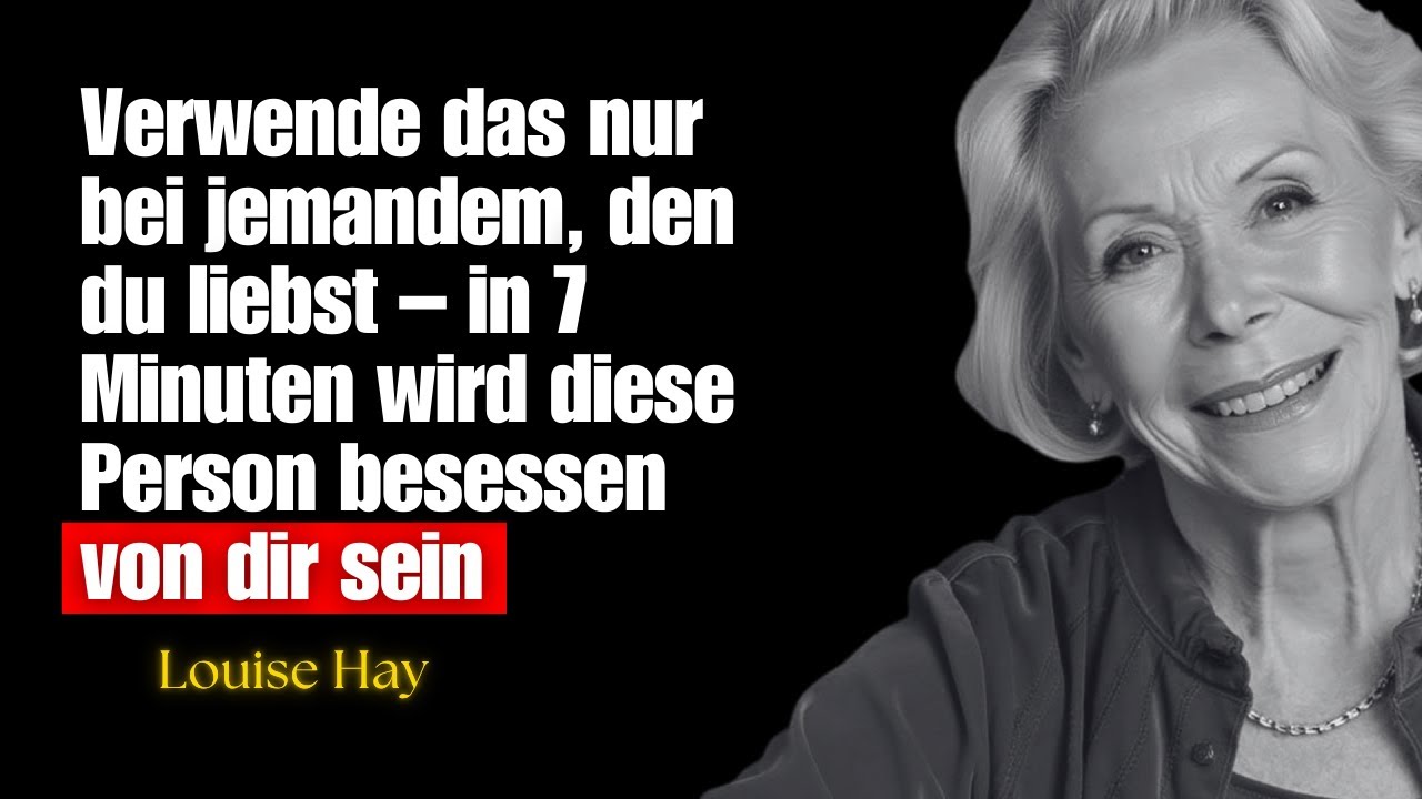 Sagen Sie diese 3 Schlüsselwörter und er wird den ganzen Tag an Sie denken | Louise Hay