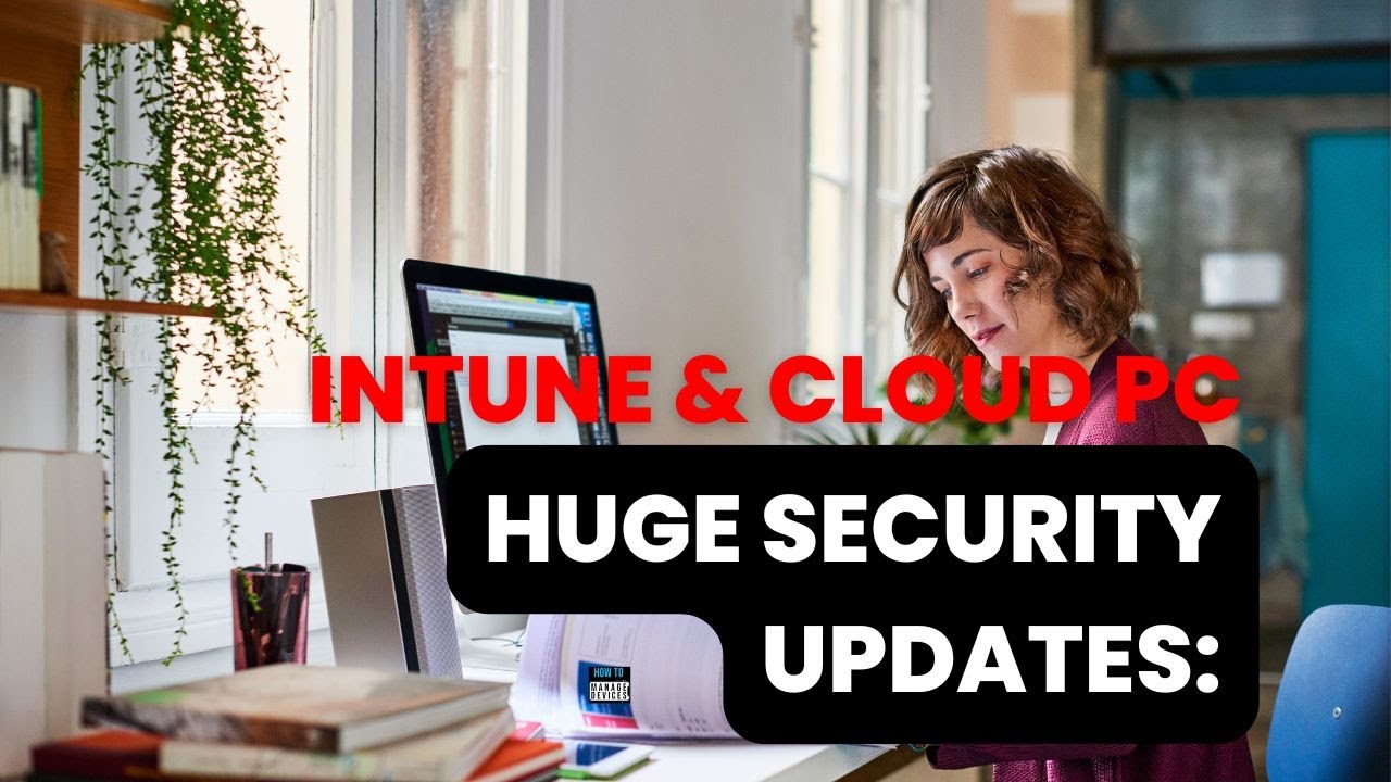 ОГРОМНОЕ обновление безопасности: ПК с облачным сервисом Intune для Windows 365 стали НАМНОГО без...