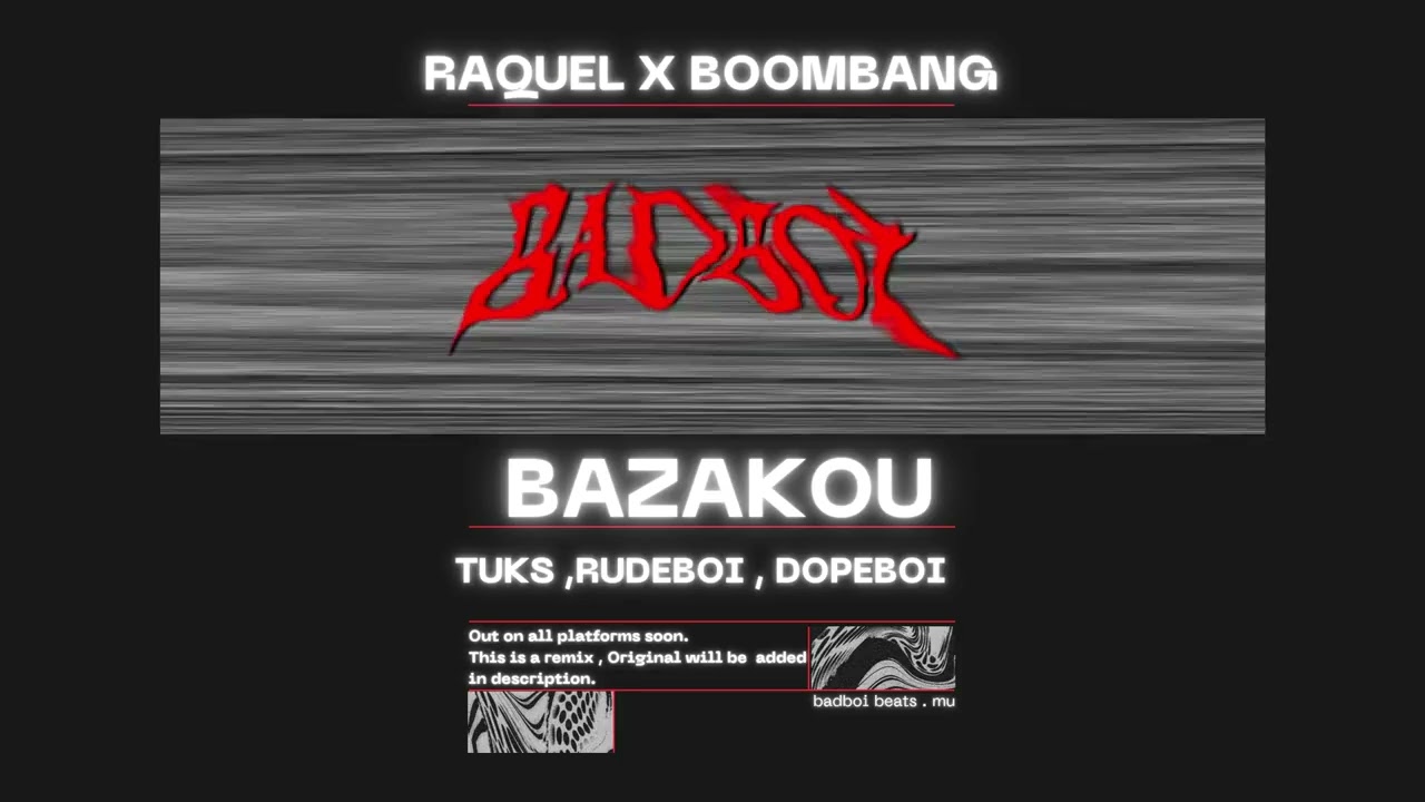 Raquel & Boombang - BAZAKOU ft. TUKS, Rudeboi & Dopeboi ( Remix 2025 )
