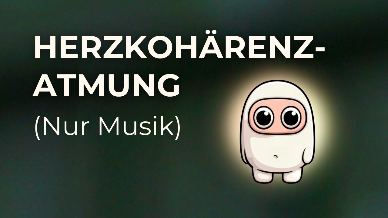 Kohärentes Atmen (20 Minuten nur Musik) - Herzkohärenz-Atmung