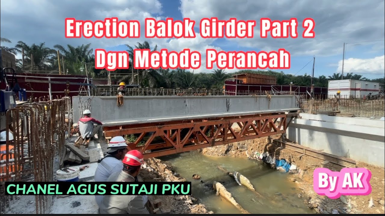 Erection Balok Girder Part 2 dengan metode Perancah