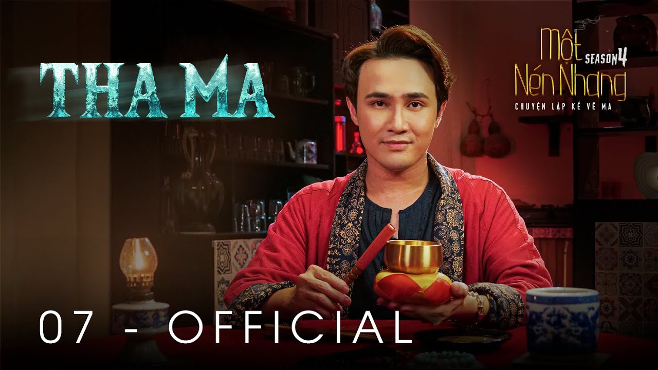Tập 7 - THA MA | Series Chuyện Ma MỘT N&Eacute;N NHANG SS4 | HUỲNH LẬP [OFFICIAL]