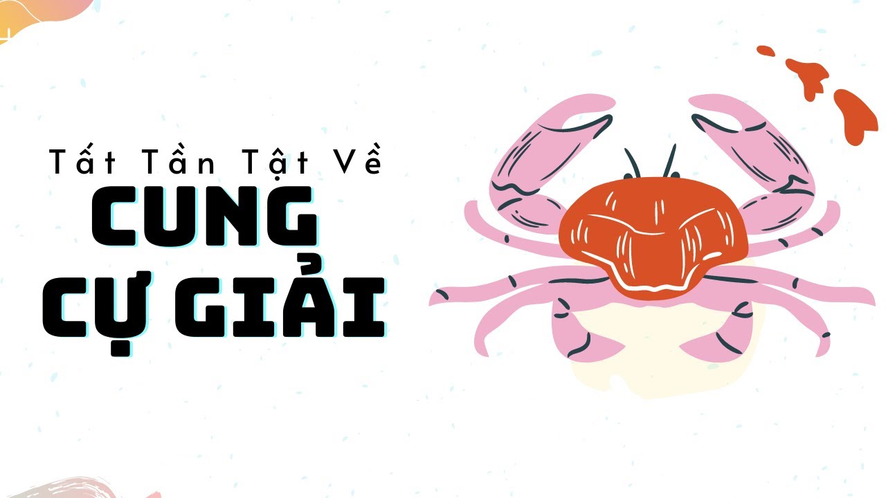 Cung Cự Giải - Tất Tần Tật Về Cự Giải