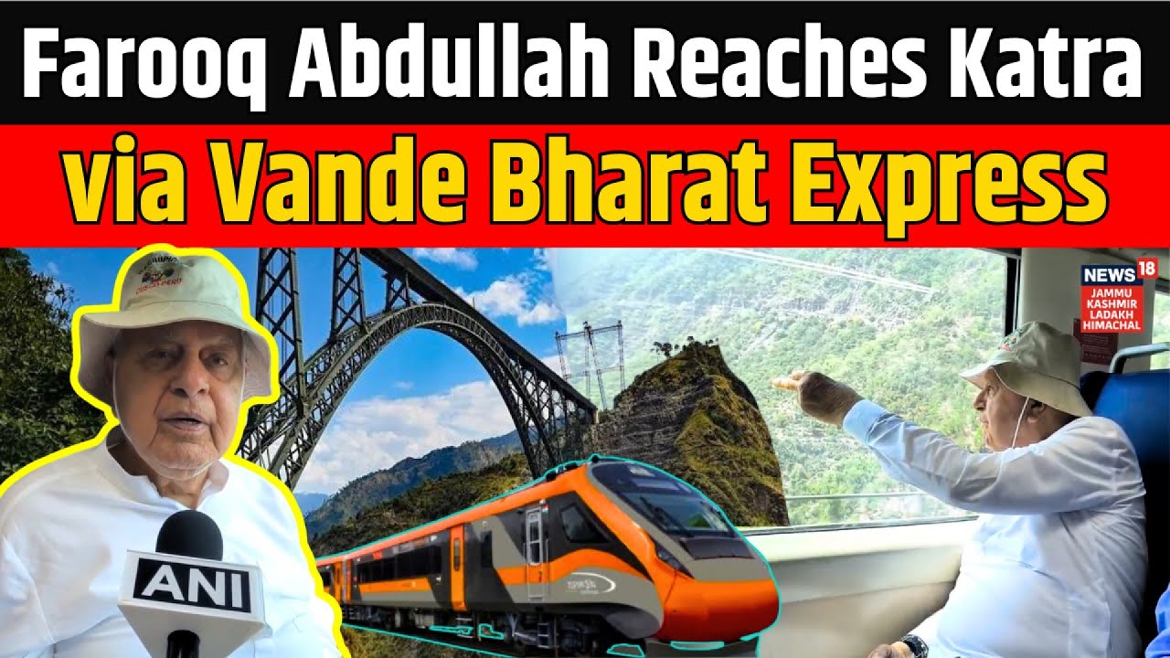 NC | Farooq Abdullah Arrives at Katra Station via Vande Bharat Express | N18V