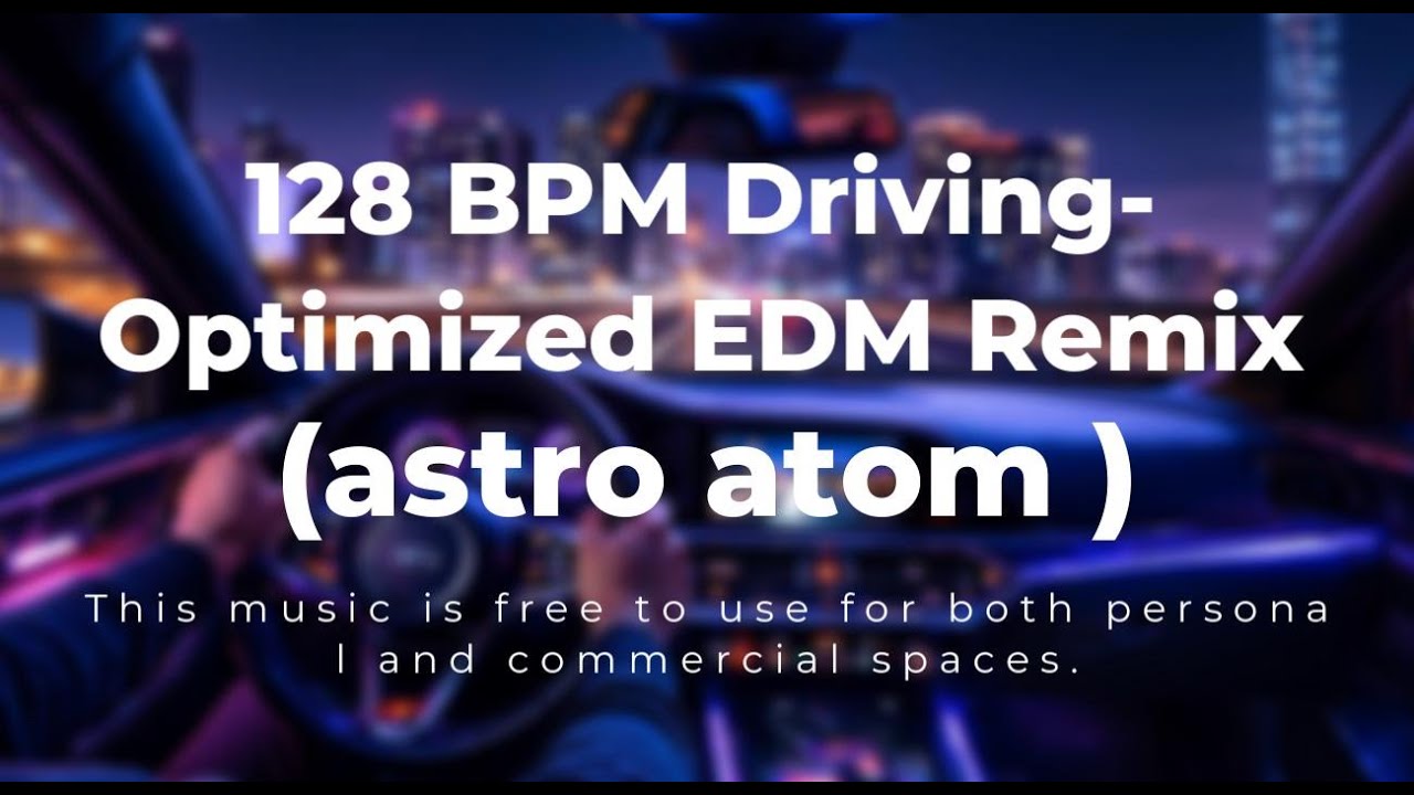 driving EDM 2.0 128BPM driving-optimized EDM remix (1h)