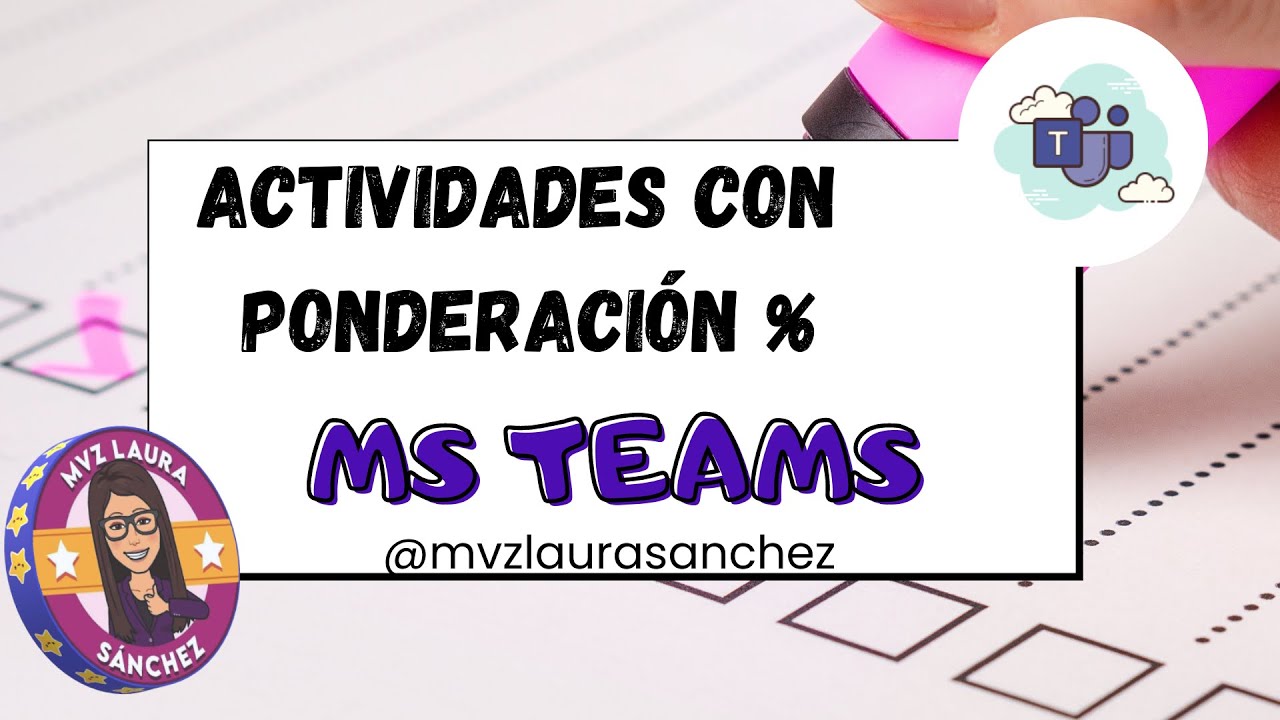 ACTUALIZACIÓN DE TAREAS EN MS TEAMS  PONDERACIÓN  Y CONFIGURACIÓN  @mvzlaurasanchez
