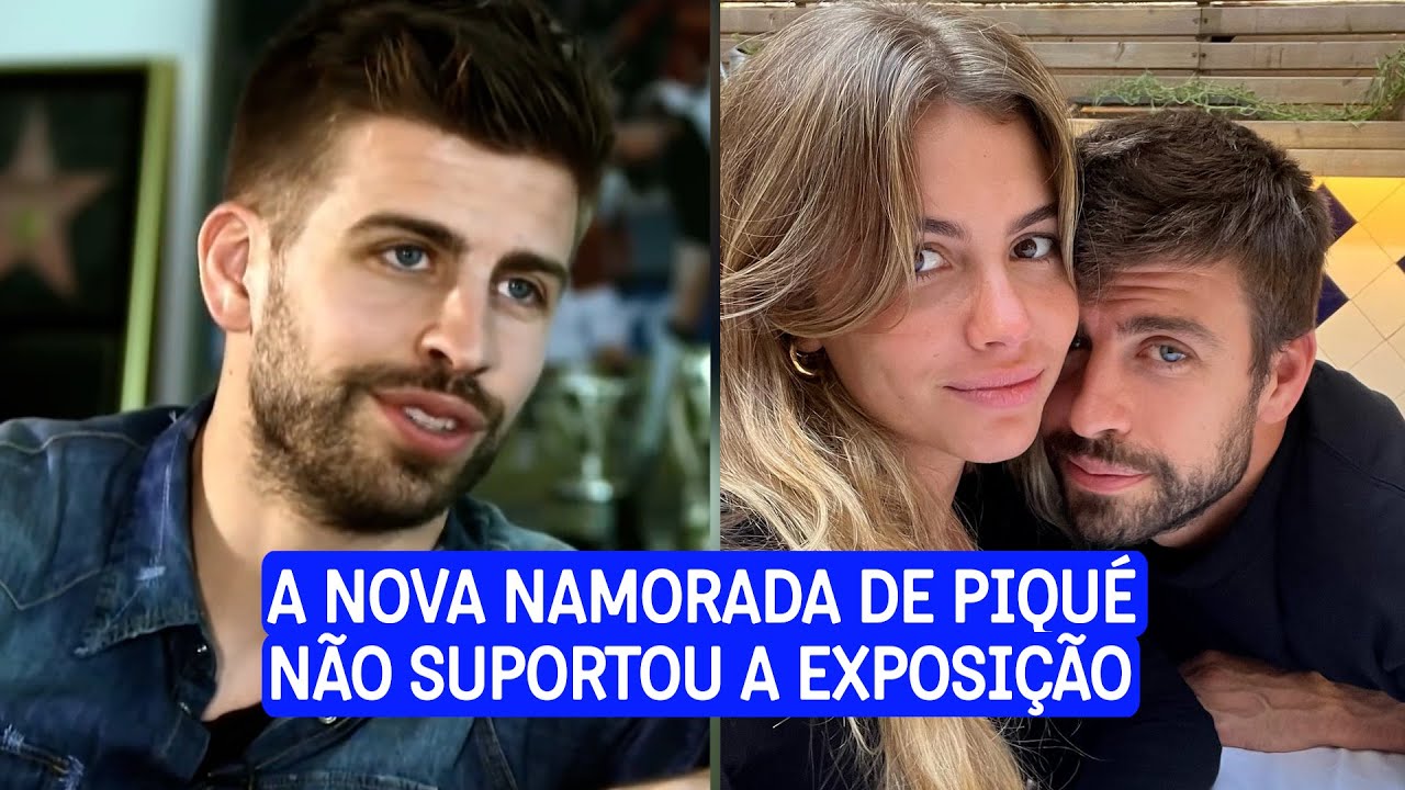 A nova namorada de Gerard Piqué não suportou a exposição após o divórcio do jogador com Shakira