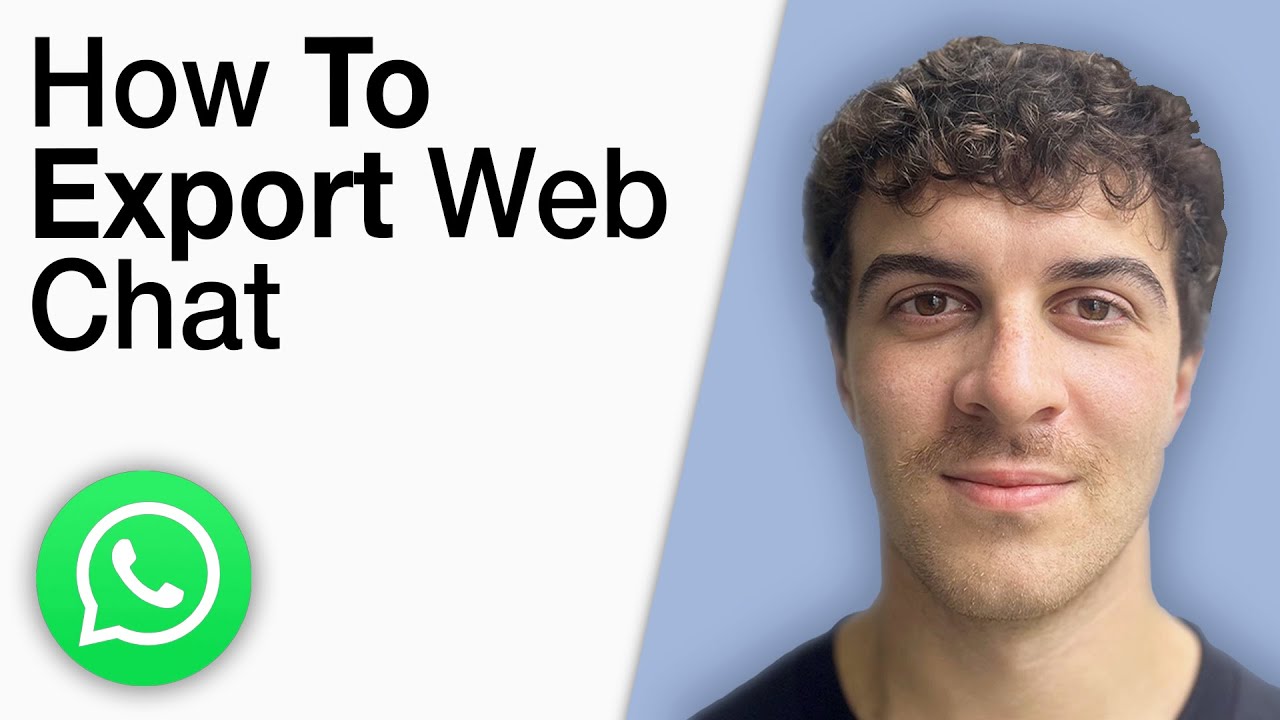 How To Export Whatsapp Web Chat [2025 Full Guide]