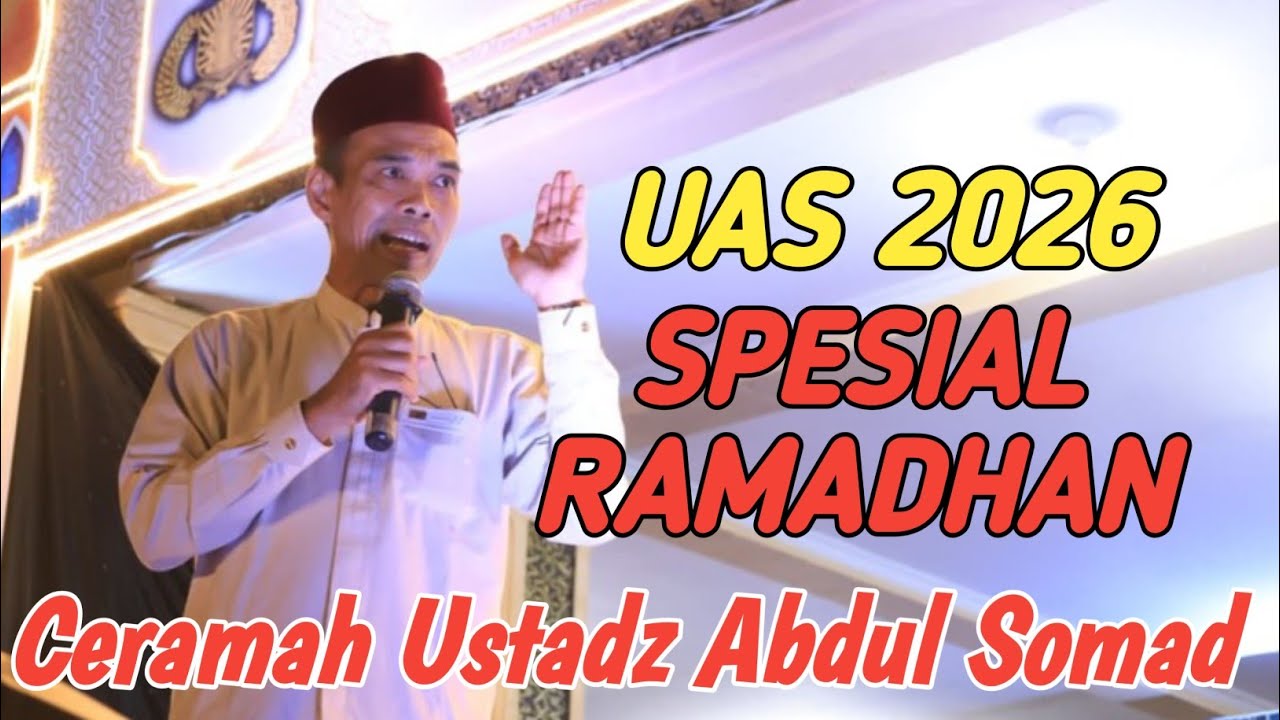 UAS TERBARU 2026 ‼️ TABLIGH AKBAR SPESIAL RAMADHAN - USTADZ ABDUL SOMAD