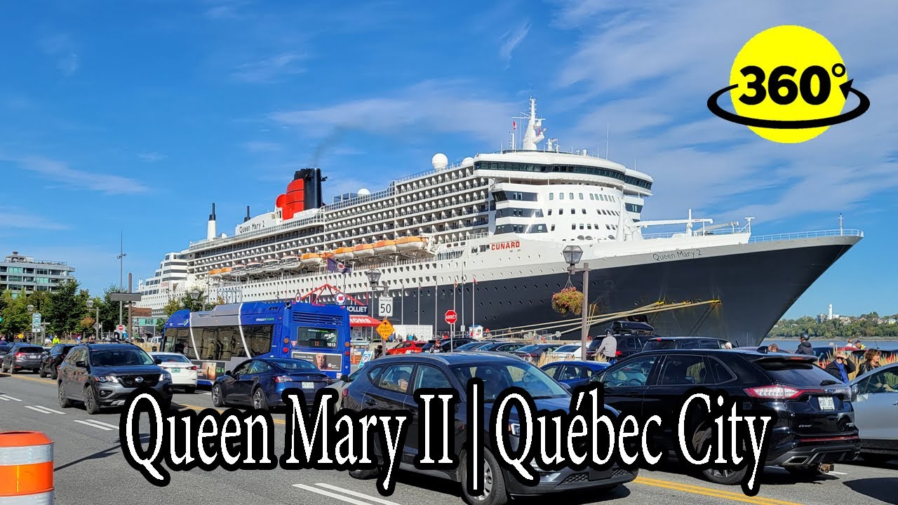 360° Video | The Queen Mary II in Quebec City