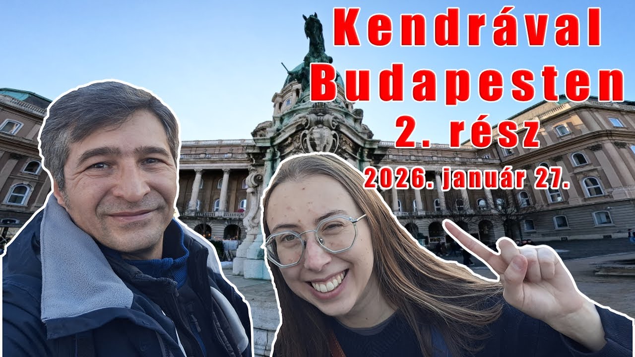 Kendrával Budapesten (2. rész)