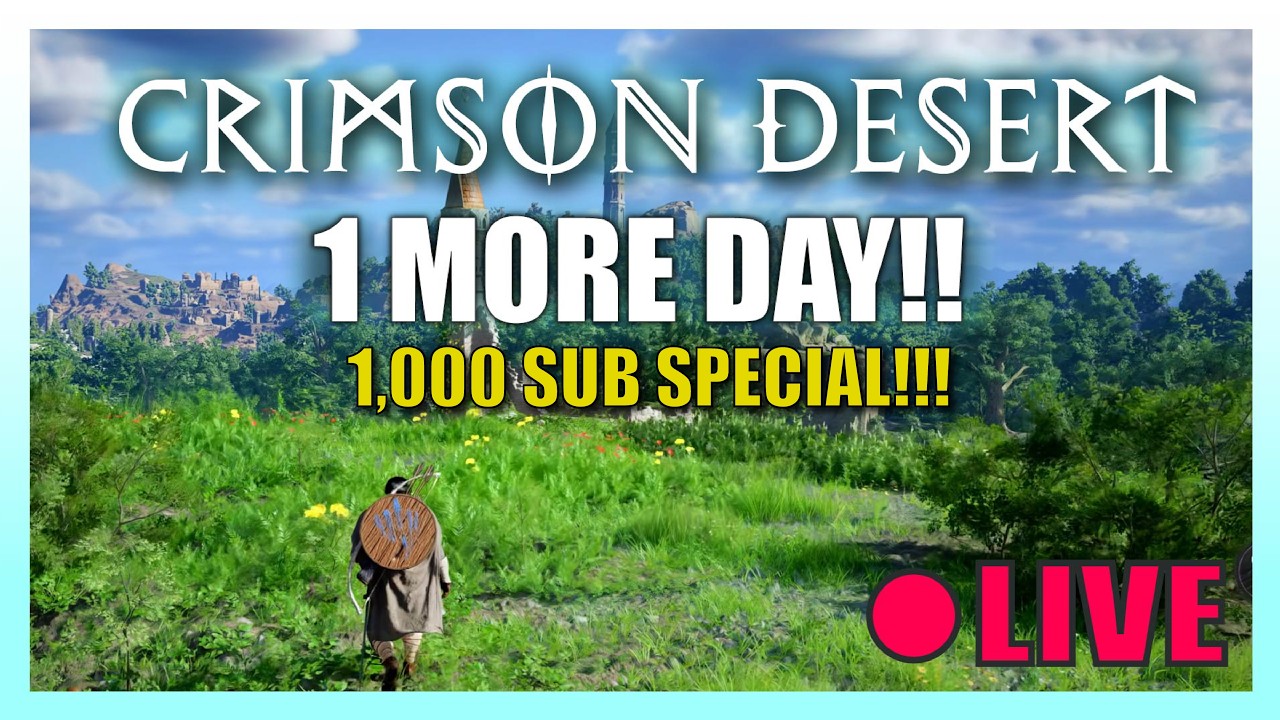 One More Day! Crimson Desert Review + 1,000 Subs LIVESTREAM!!!