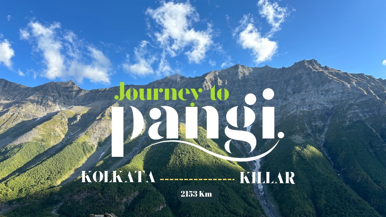 Pangi Valley: The Journey | KOLKATA to KILLAR | Dangerous Sach Pass | Episode 1