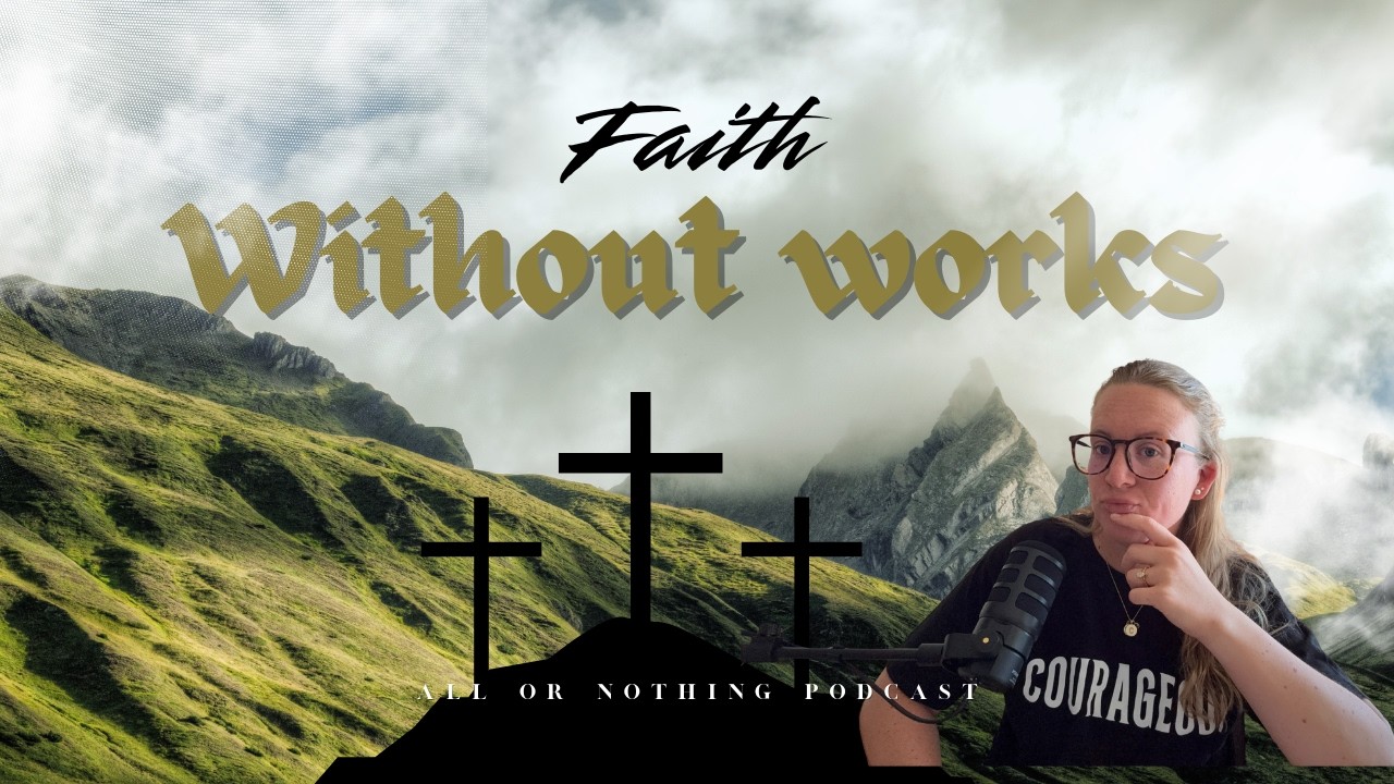 What Kind of Faith Actually Saves? | Faith Without Works is Dead | Ep.42