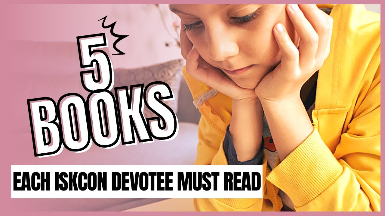 A Few Books Each ISKCON Devotee Must Read