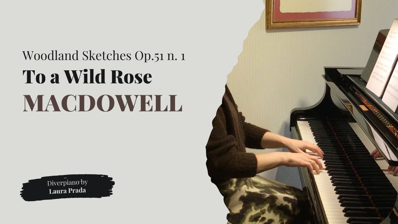MACDOWELL To a Wild Rose por Laura Prada