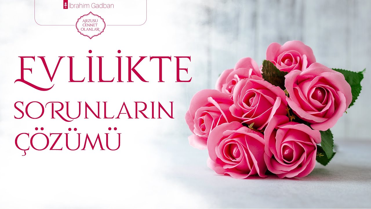 Evlilik: 24 Saati Ecir Olan Bir İbadet | İbrahim Gadban Hoca