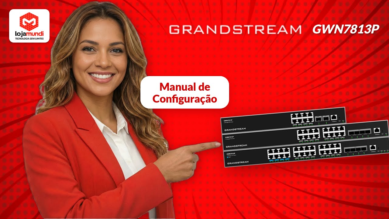 Grandstream GWN7813P: Guia Completo de Configuração | PoE++, Stacking & Mais!