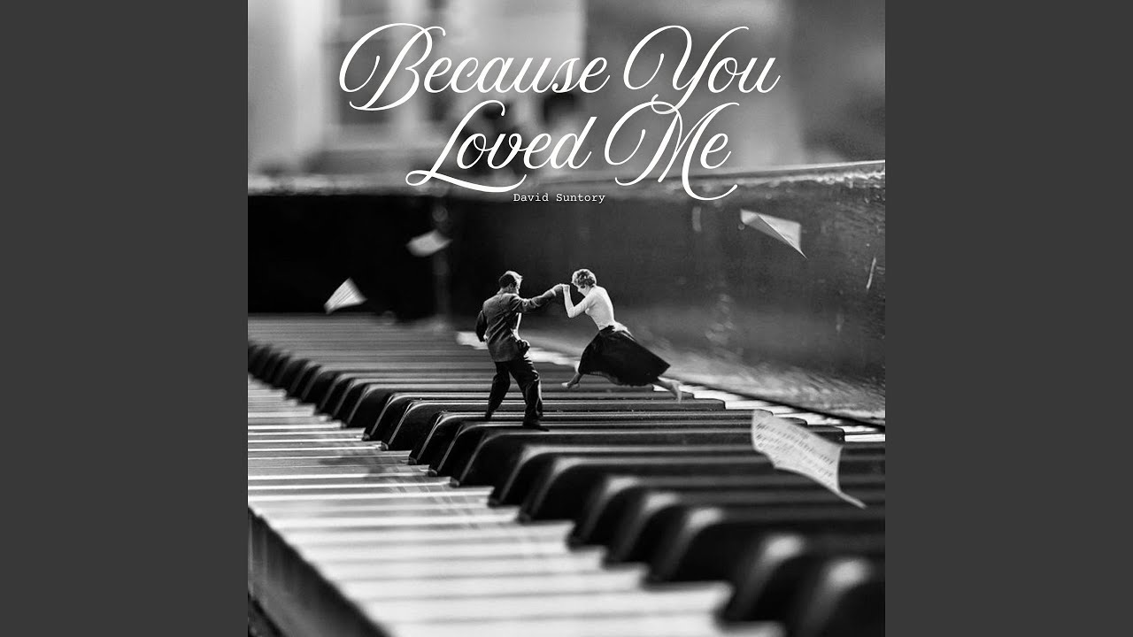 Because You Loved Me
