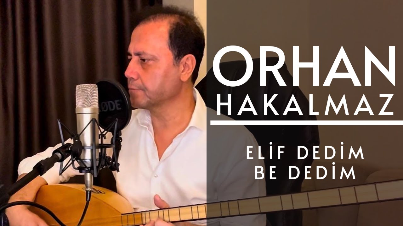 Orhan Hakalmaz - Elif Dedim Be Dedim