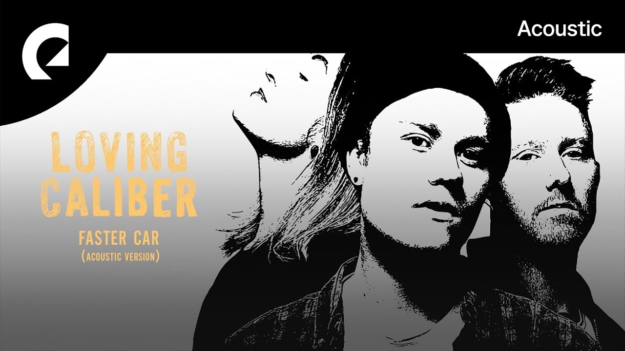 Loving Caliber - Faster Car (Acoustic Version)