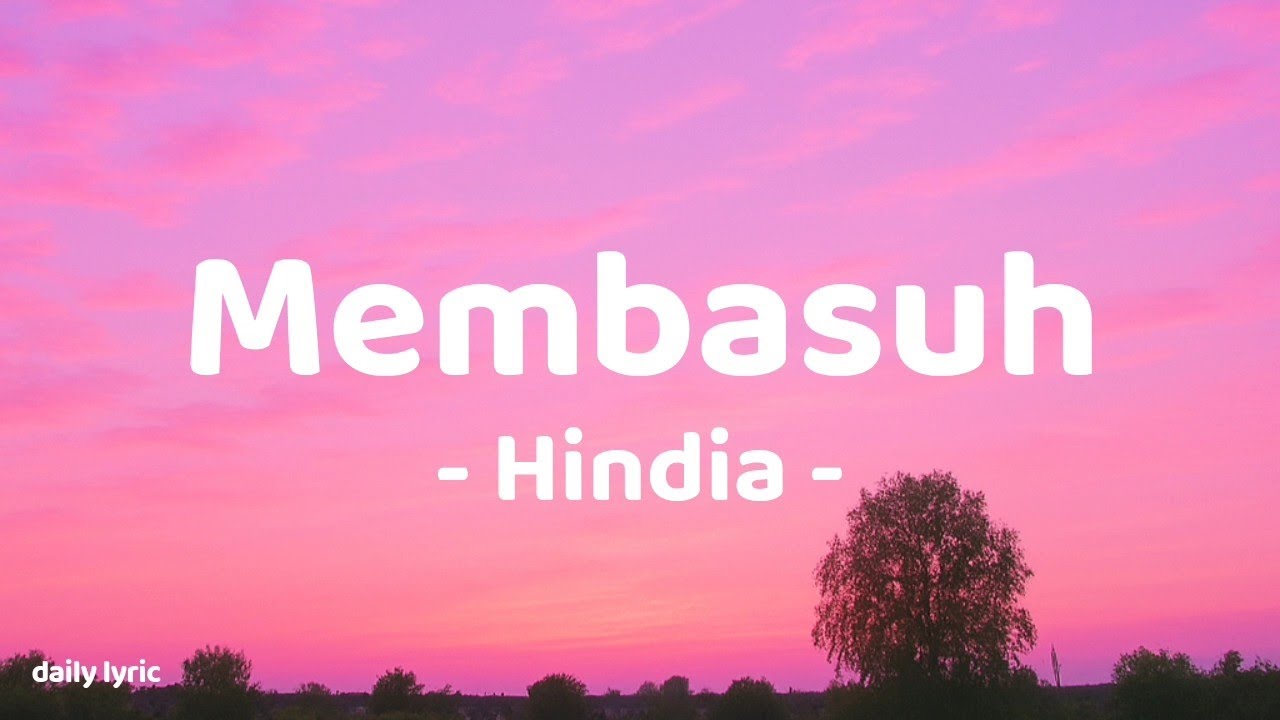 Membasuh - Hindia | Lirik Lagu