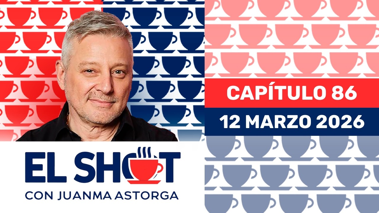 El Shot con Juanma Astorga, Jueves 12 de marzo de 2026