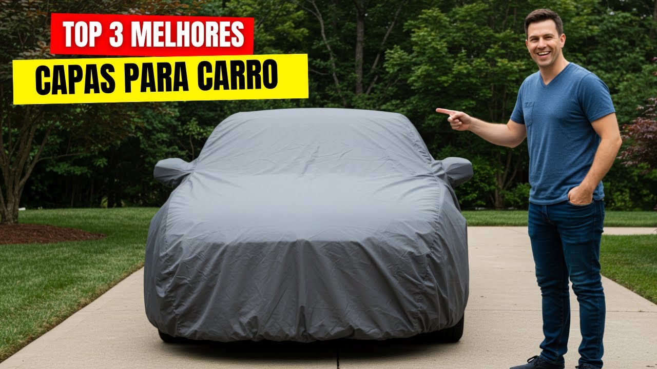 QUAL A MELHOR CAPA PARA CARRO de 2025? - Top 3 Melhores Capas para Carro em 2025