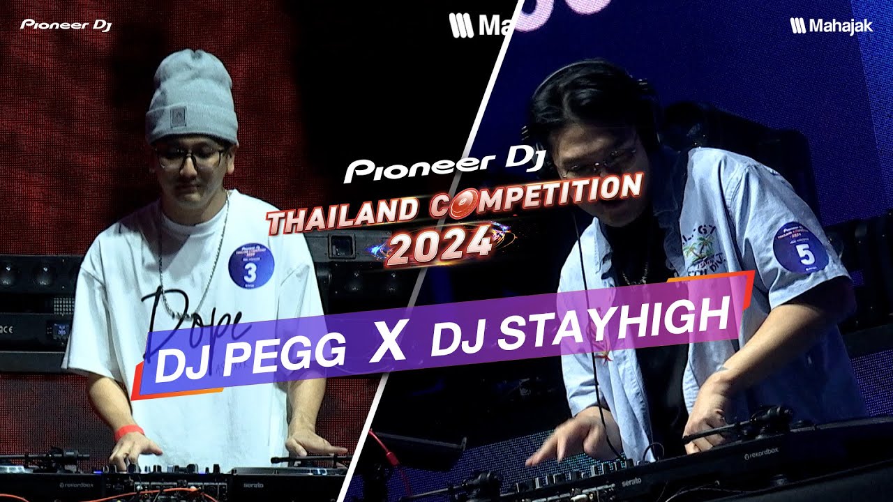 DJ PEGG x DJ STAYHIGH | Pioneer DJ Thailand Competition 2024 | Final Round